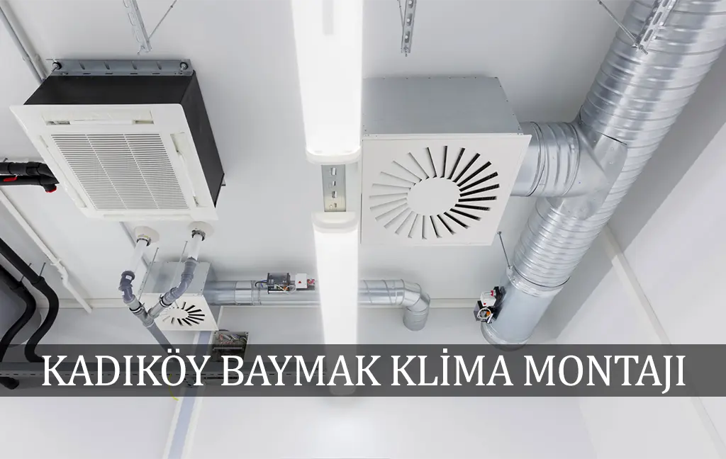 Kadıköy Baymak klima montaj servisi