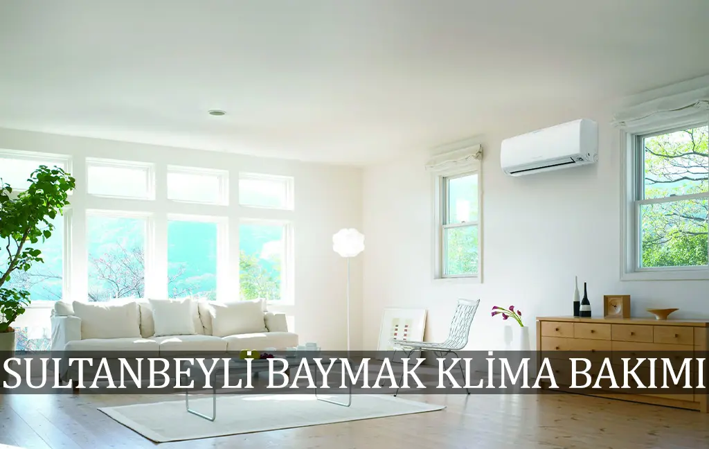 Sultanbeyli Baymak klima bakım servisi